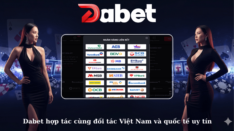 Dabet hợp tác cùng đối tác Việt Nam và quốc tế uy tín