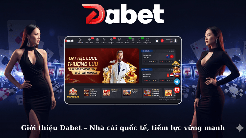 Giới thiệu Dabet – Nhà cái quốc tế, tiềm lực vững mạnh